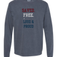 Saved. Free. Loud & Proud - Comfort Colors - Heavyweight Long Sleeve Tee - Blues & Greens