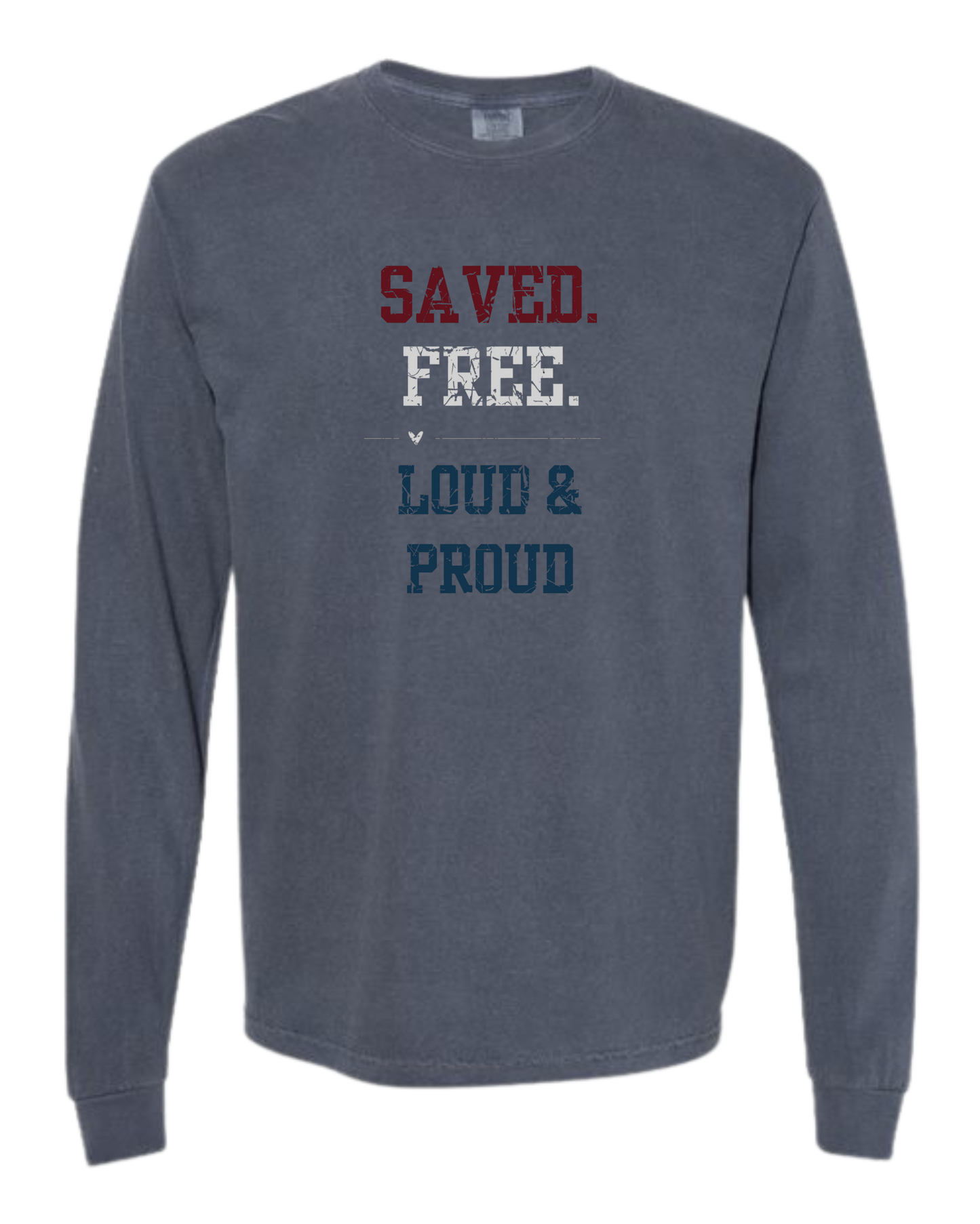 Saved. Free. Loud & Proud - Comfort Colors - Heavyweight Long Sleeve Tee - Blues & Greens