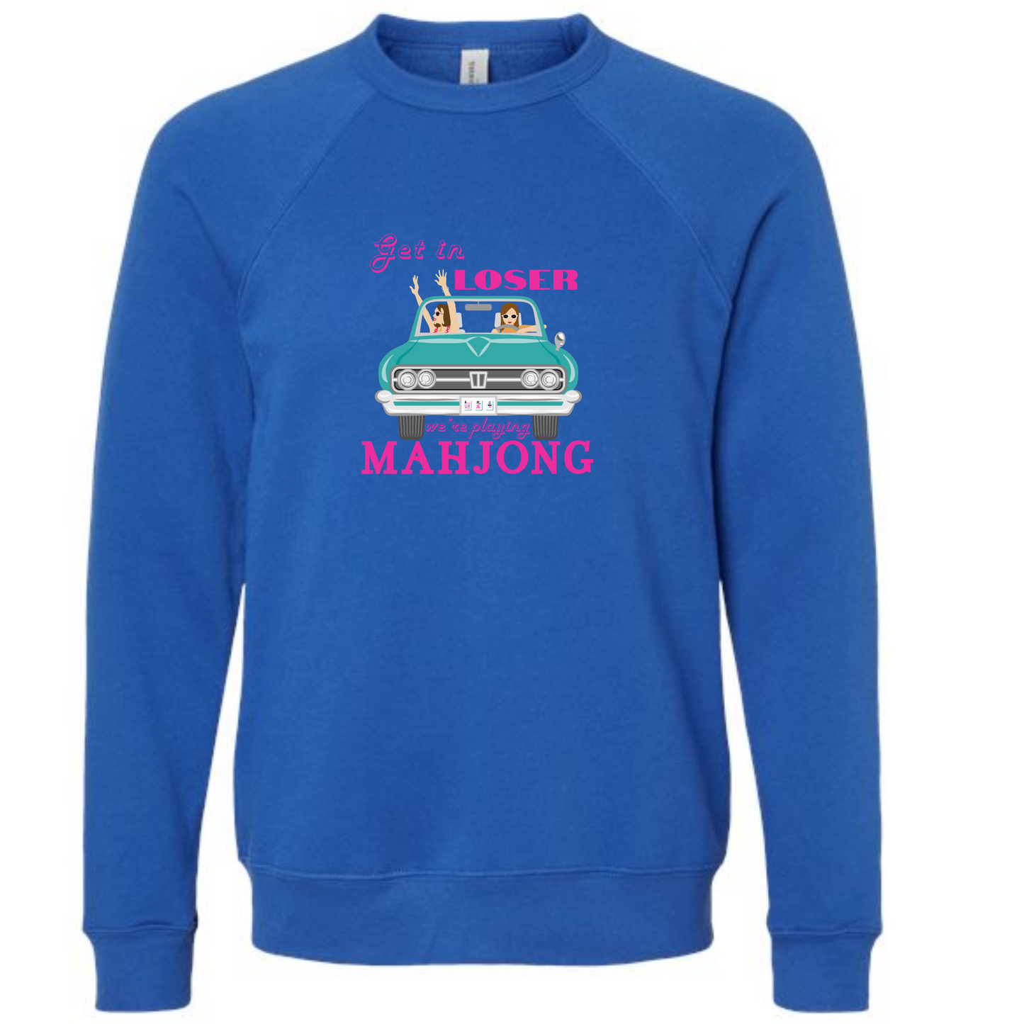 Get in Loser We're Playing Mahjong- Sponge Fleece Raglan Sweatshirt - Blues, Greens, Purple, and Black
