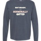 Not Moody. (just) Hormonally Gifted - Comfort Colors - Heavyweight Long Sleeve Tee - Blues & Greens