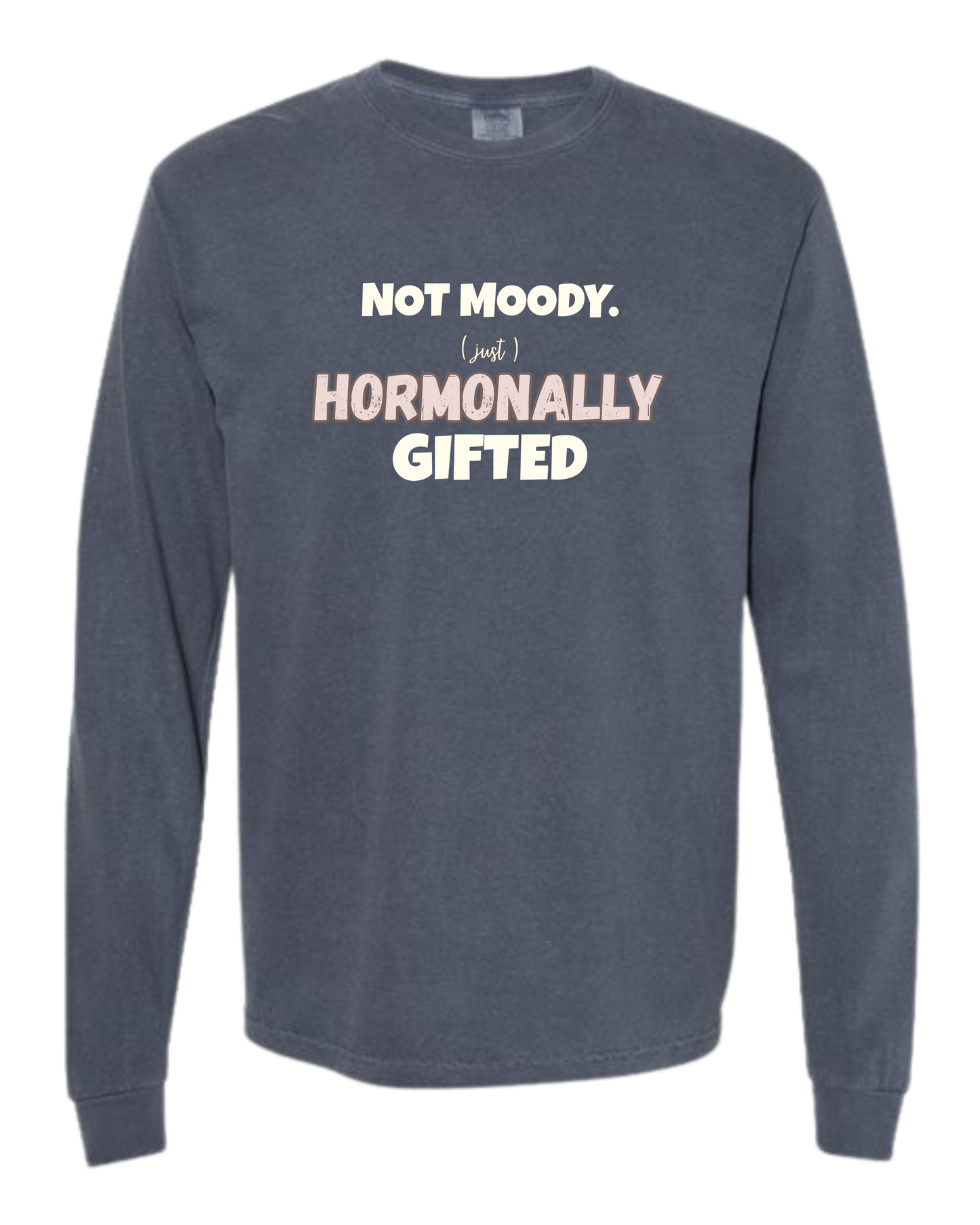 Not Moody. (just) Hormonally Gifted - Comfort Colors - Heavyweight Long Sleeve Tee - Blues & Greens
