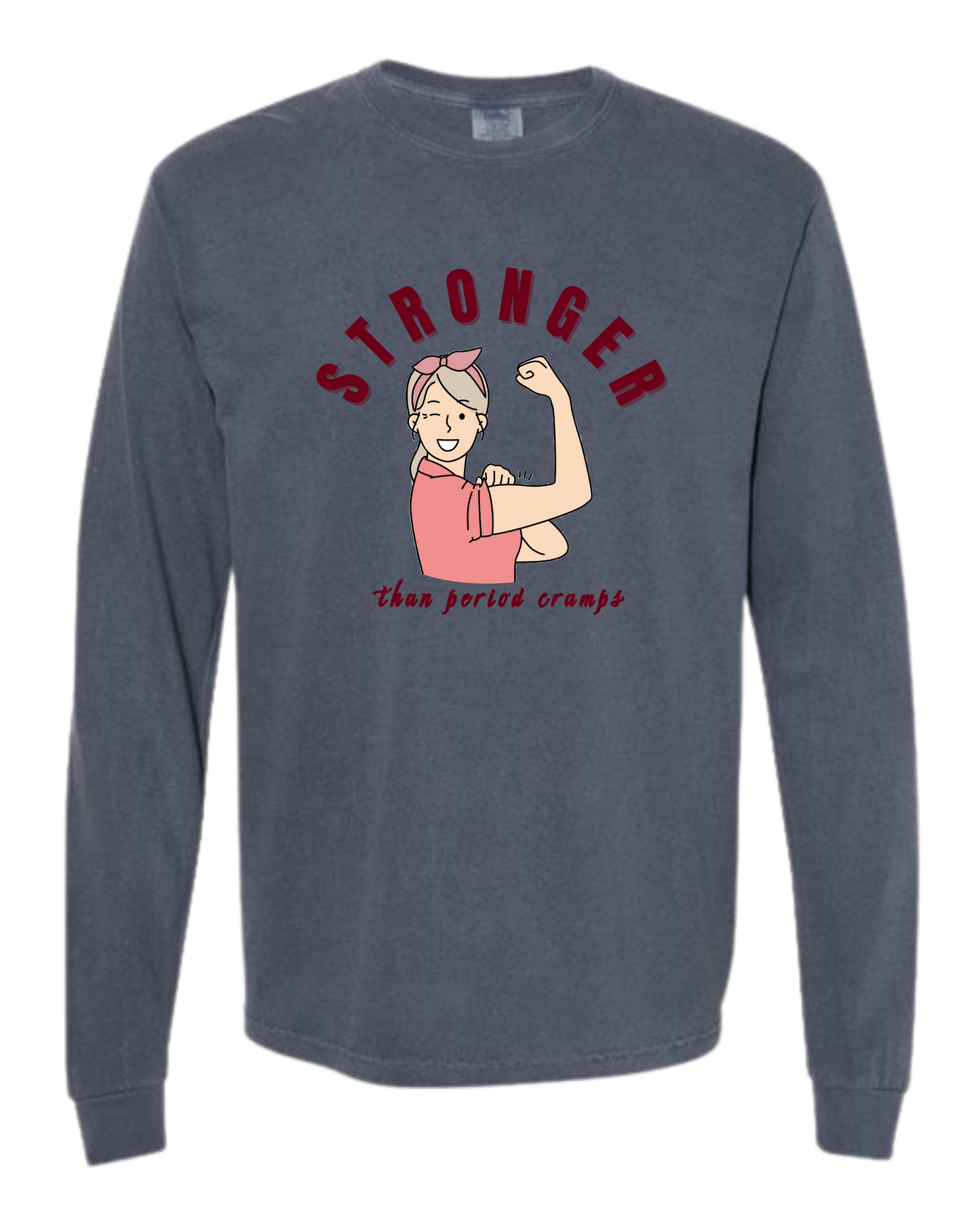 Stronger Than Period Cramps - Comfort Colors - Heavyweight Long Sleeve Tee - Blues & Greens