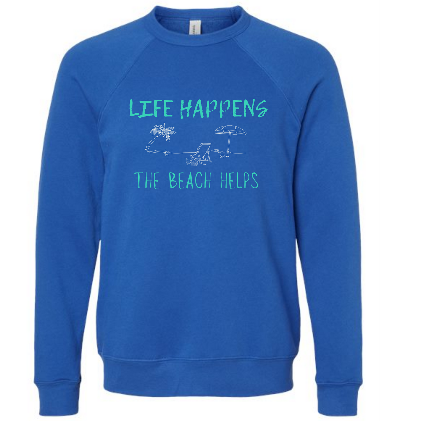 Life Happens The Beach Helps - Sponge Fleece Raglan Sweatshirt - Blues, Greens, Purple, and Black