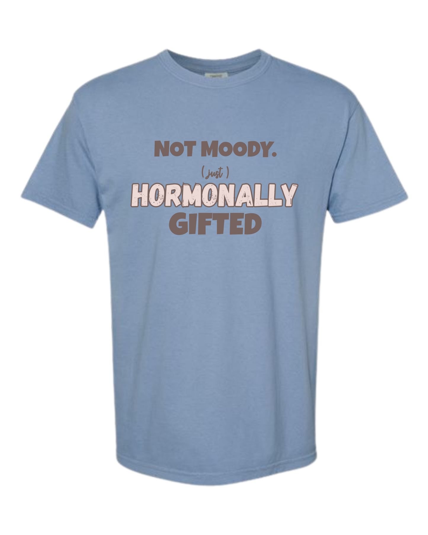 Not Moody. (just) Hormonally Gifted - Comfort Colors - Heavyweight Unisex Tee - Blues