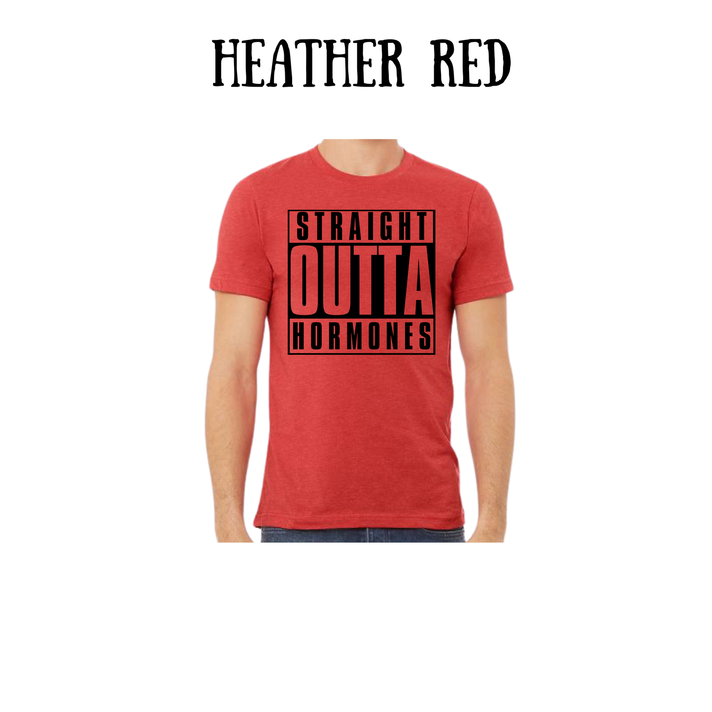 straight outta hormones - unisex tee - yellows, oranges, reds