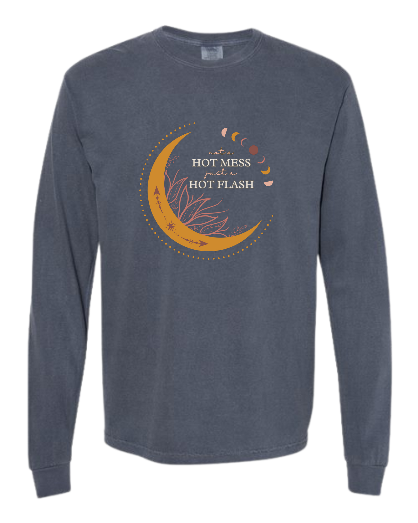 Not A Hot Mess Just A Hot Flash - Comfort Colors - Heavyweight Long Sleeve Tee - Blues & Greens