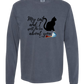 My Cat and I spill the tea about you - Comfort Colors - Heavyweight Long Sleeve Tee - Blues & Greens