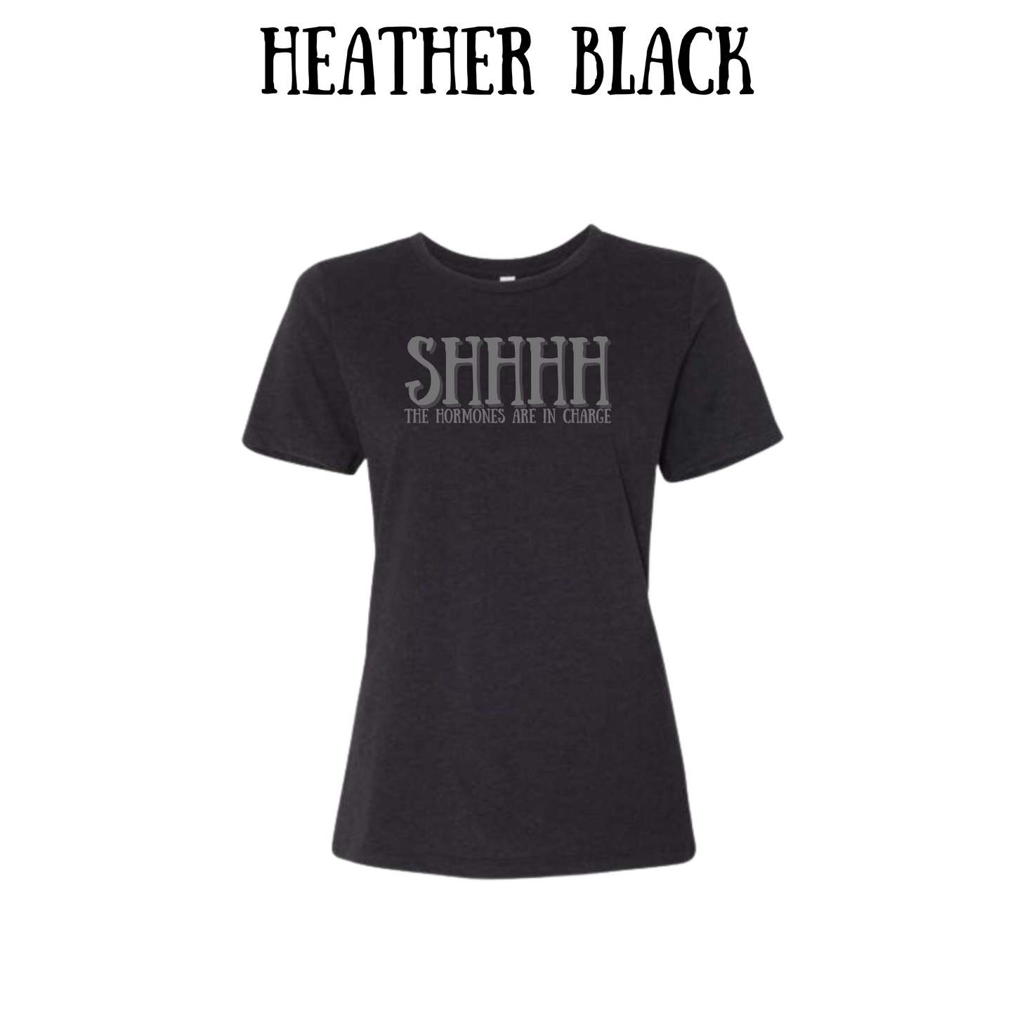 shhhh the hormones are in charge - women's relaxed fit tee - neutrals