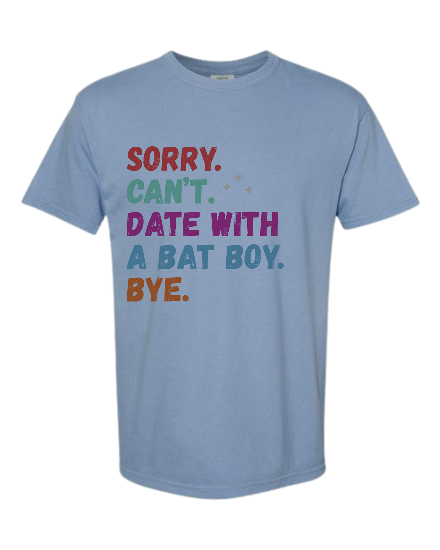 Sorry. Can't. Date With A Bat Boy. Bye. - Comfort Colors - Heavyweight Unisex Tee - Blues