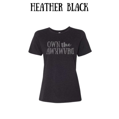 own the awkward - women's relaxed fit tee - neutrals