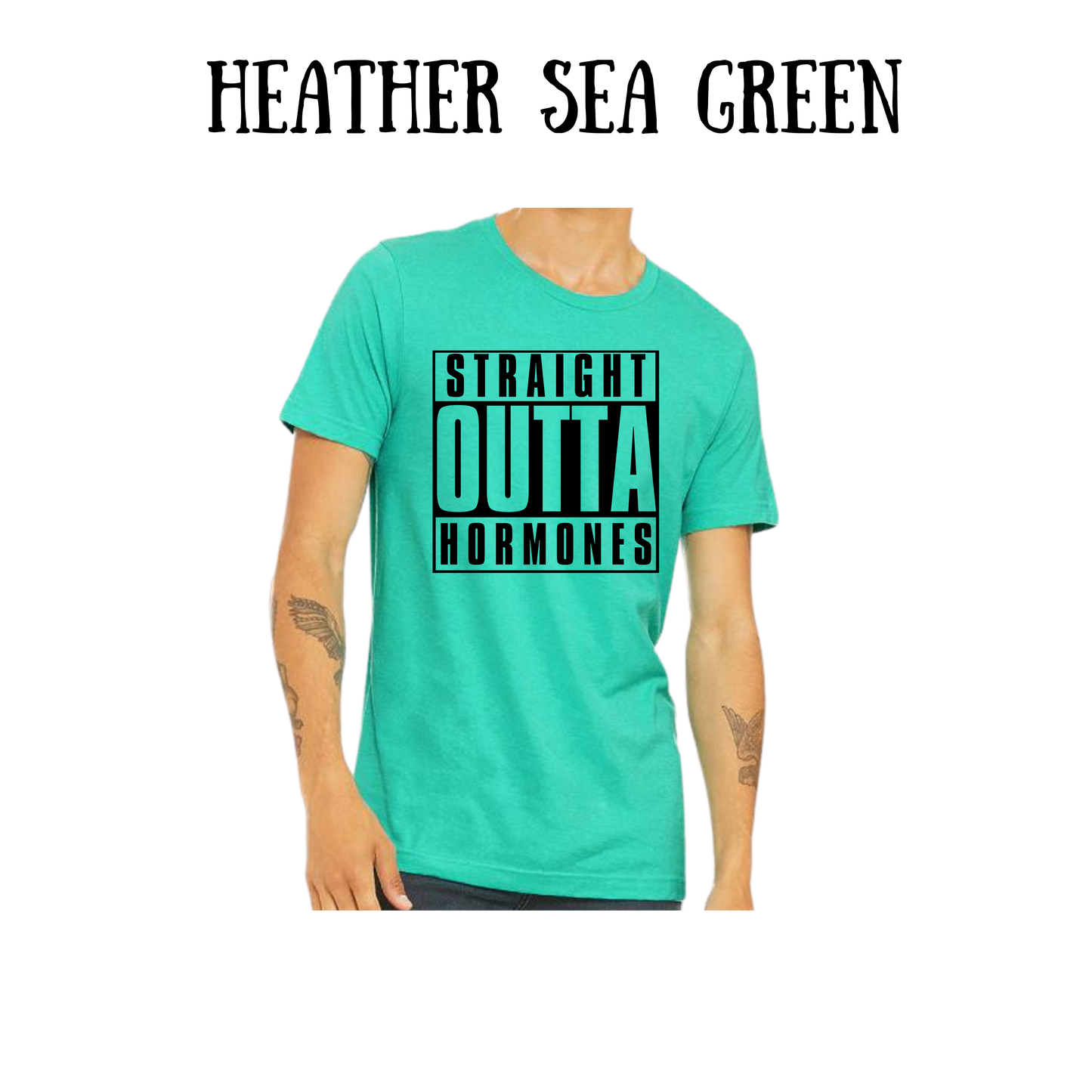 straight outta hormones - unisex tee - greens