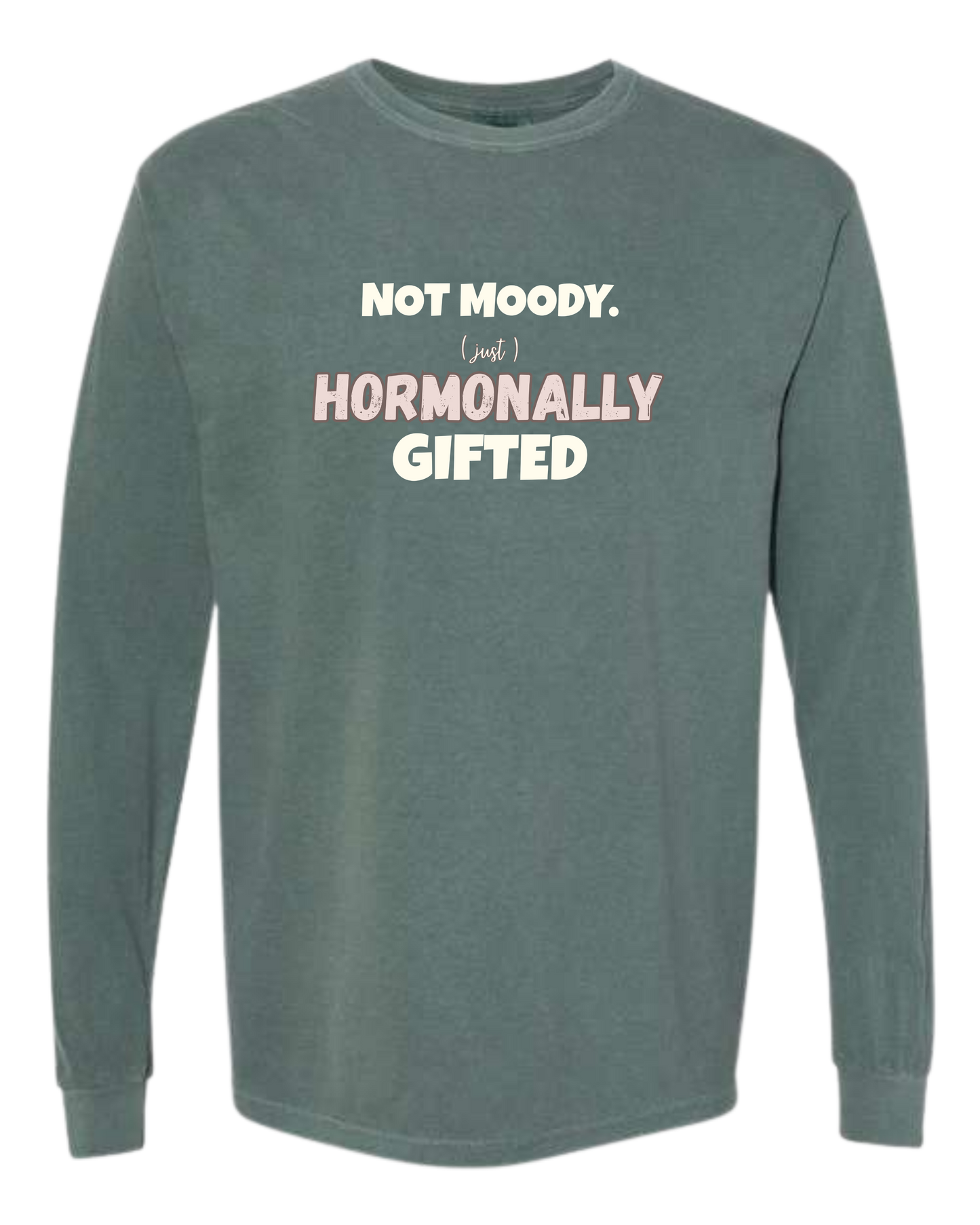 Not Moody. (just) Hormonally Gifted - Comfort Colors - Heavyweight Long Sleeve Tee - Blues & Greens
