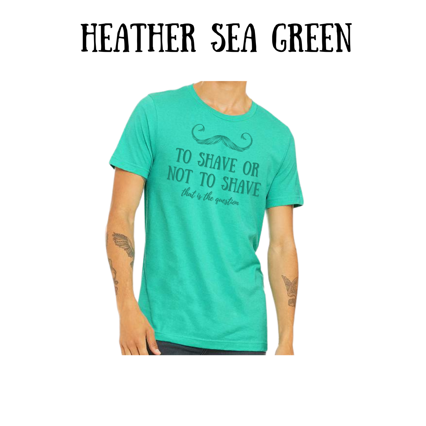 to shave or not to shave - unisex tee - greens