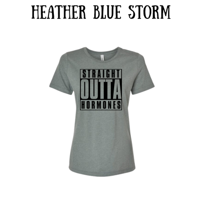 straight outta hormones - women's relaxed fit tee - assorted colors