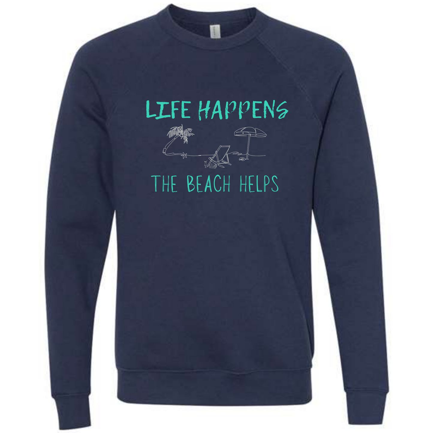 Life Happens The Beach Helps - Sponge Fleece Raglan Sweatshirt - Blues, Greens, Purple, and Black