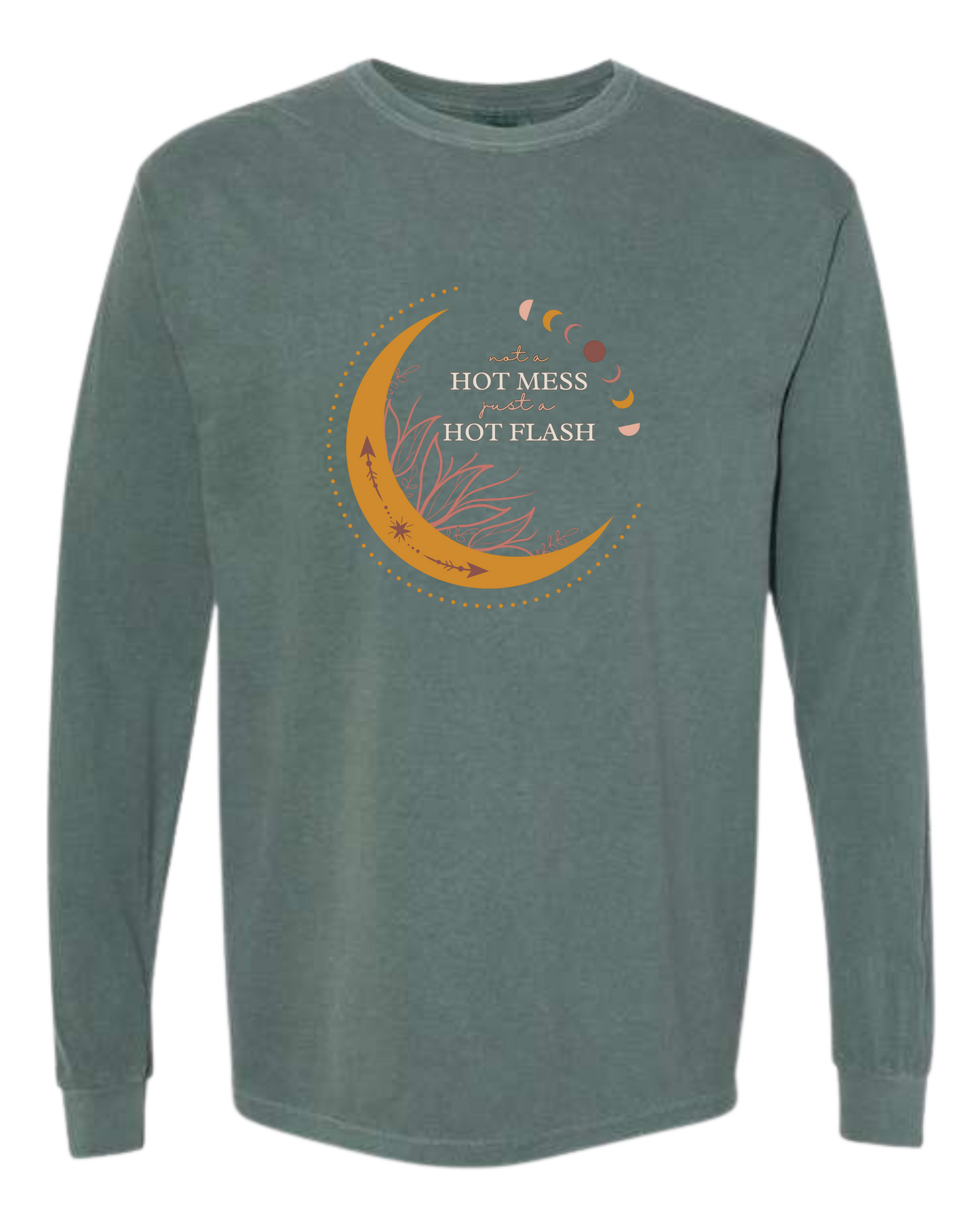 Not A Hot Mess Just A Hot Flash - Comfort Colors - Heavyweight Long Sleeve Tee - Blues & Greens