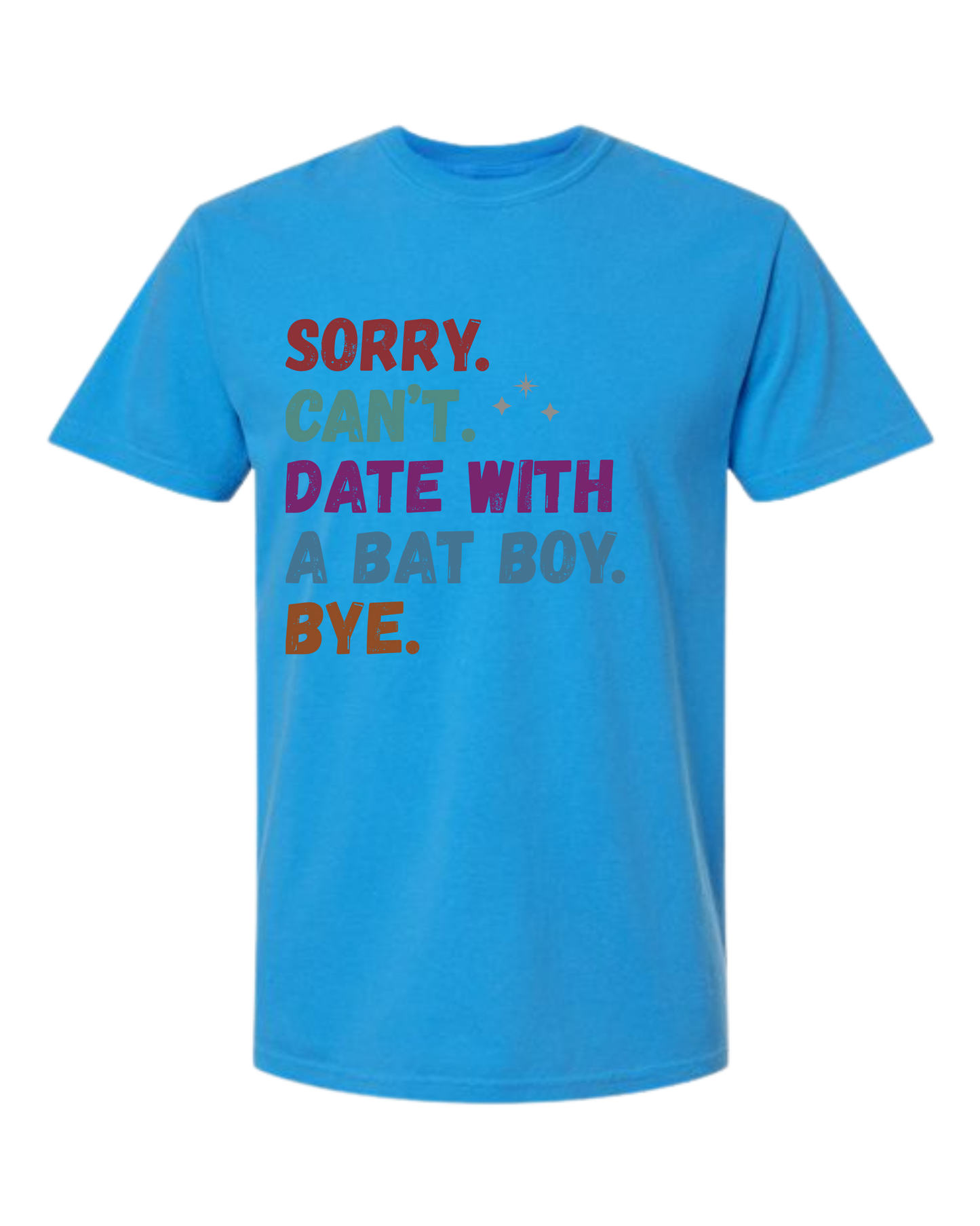 Sorry. Can't. Date With A Bat Boy. Bye. - Comfort Colors - Heavyweight Unisex Tee - Blues