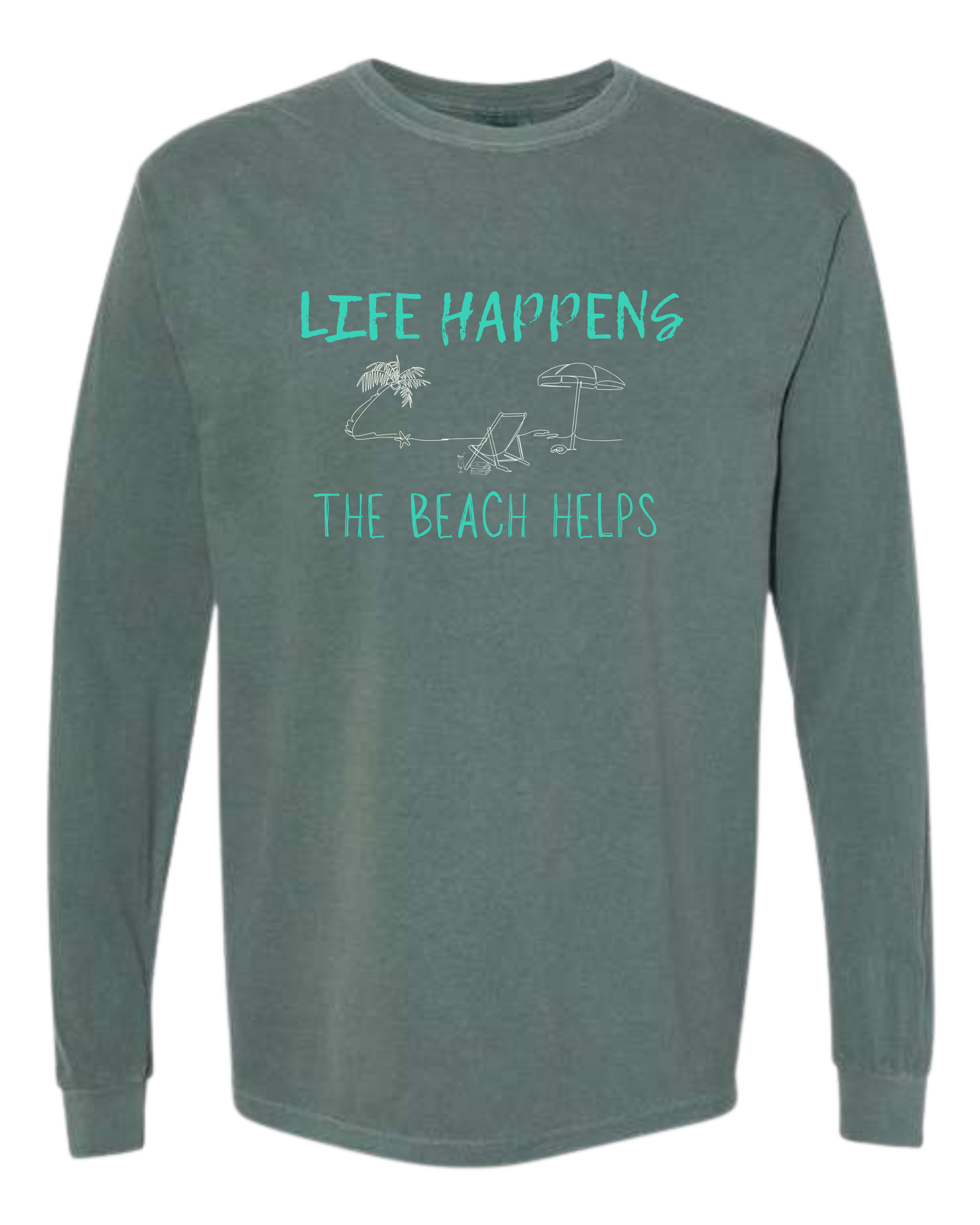 Life Happens The Beach Helps - Comfort Colors - Heavyweight Long Sleeve Tee - Blues & Greens