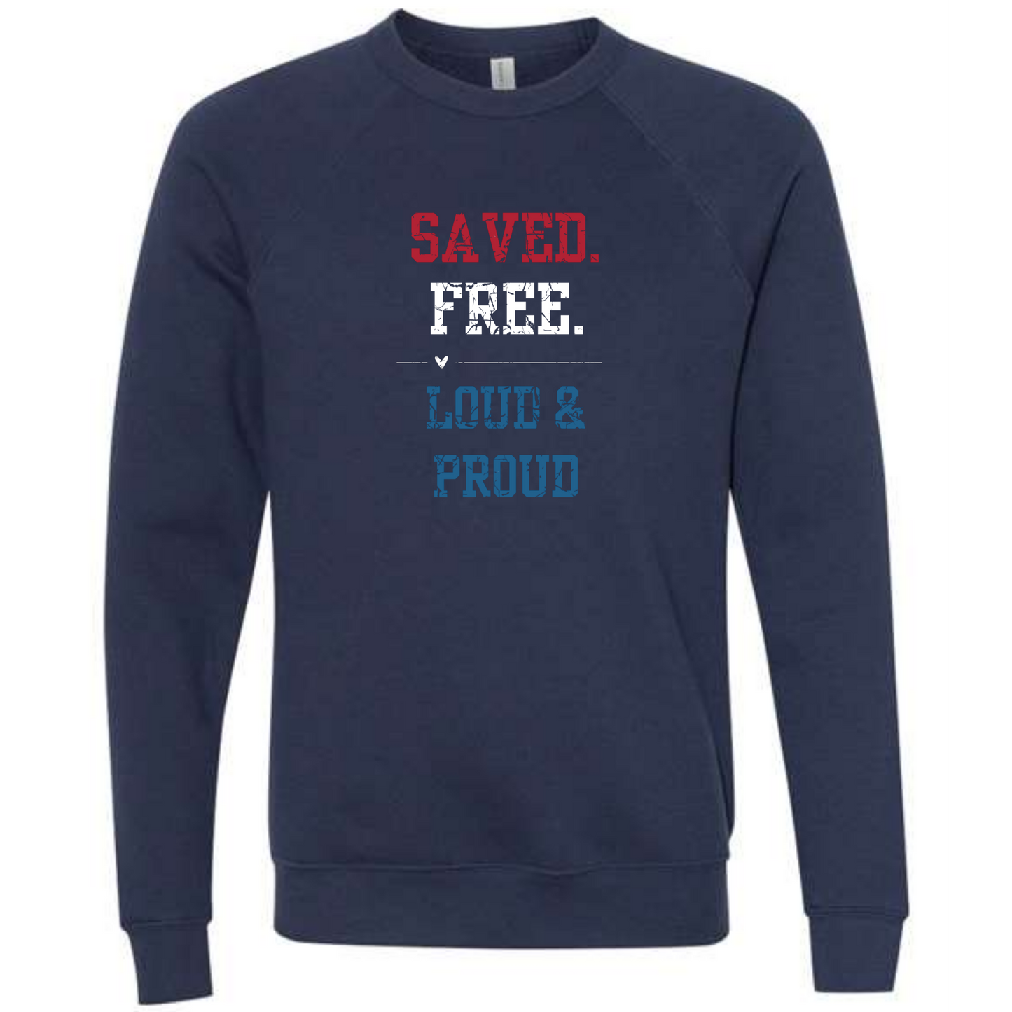 Saved. Free. Loud & Proud - Sponge Fleece Raglan Sweatshirt - Blues, Greens, Purple, and Black