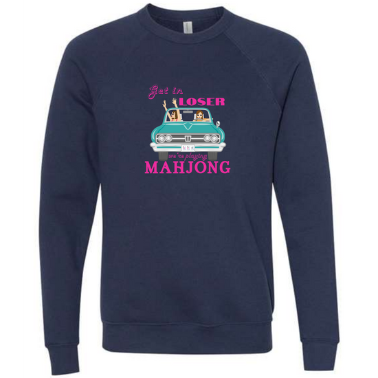 Get in Loser We're Playing Mahjong- Sponge Fleece Raglan Sweatshirt - Blues, Greens, Purple, and Black