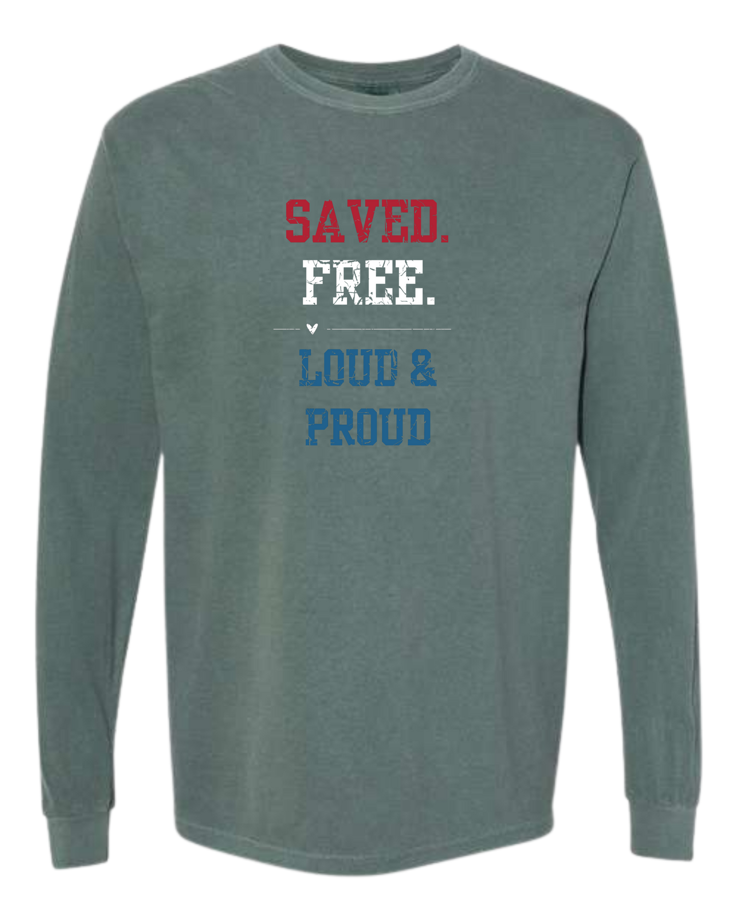 Saved. Free. Loud & Proud - Comfort Colors - Heavyweight Long Sleeve Tee - Blues & Greens