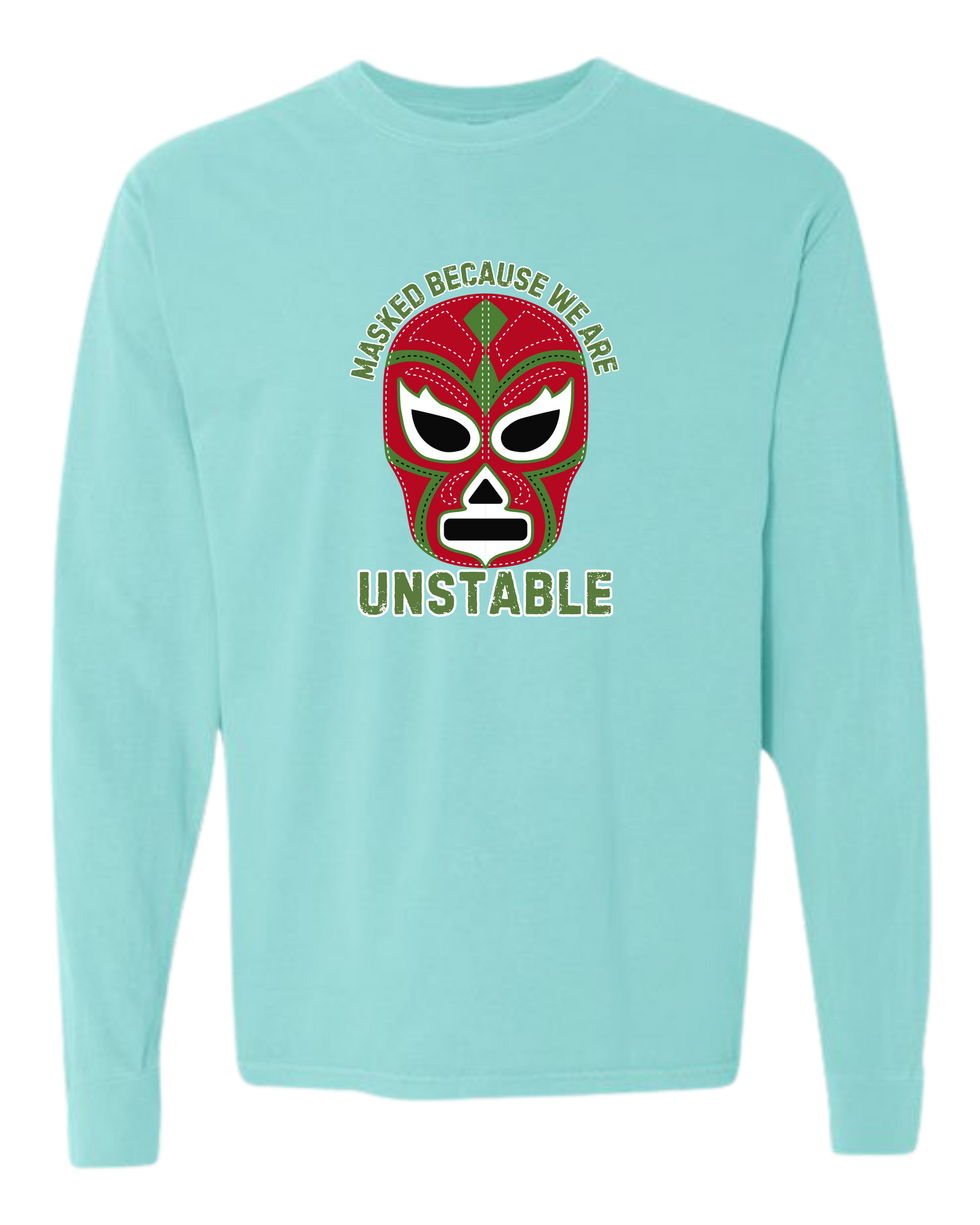 Masked Because We Are Unstable - Comfort Colors - Heavyweight Long Sleeve Tee - Blues & Greens