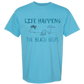Life Happens The Beach Helps - Comfort Colors - Heavyweight Unisex Tee - Blues