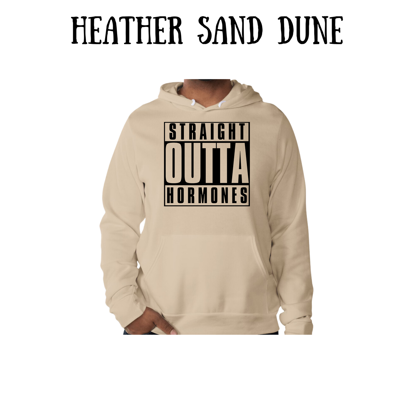 straight outta hormones- sponge fleece hoodie - greens, neutrals