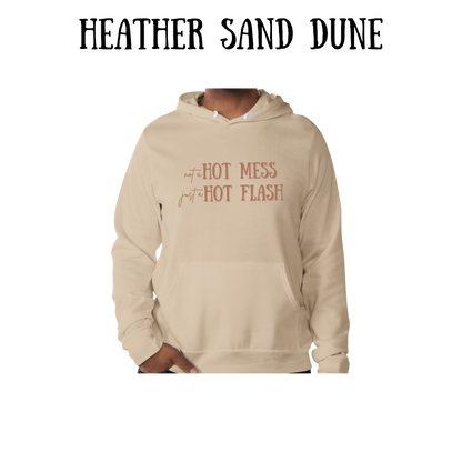 not a hot mess just a hot flash - sponge fleece hoodie - greens, neutrals