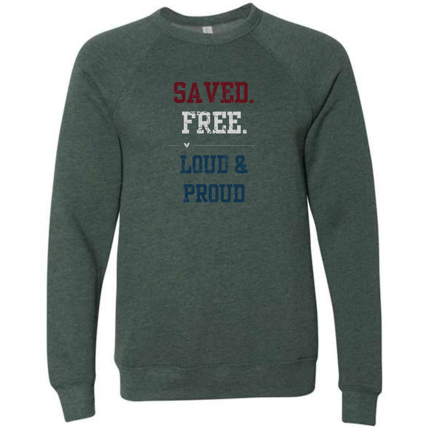 Saved. Free. Loud & Proud - Sponge Fleece Raglan Sweatshirt - Blues, Greens, Purple, and Black