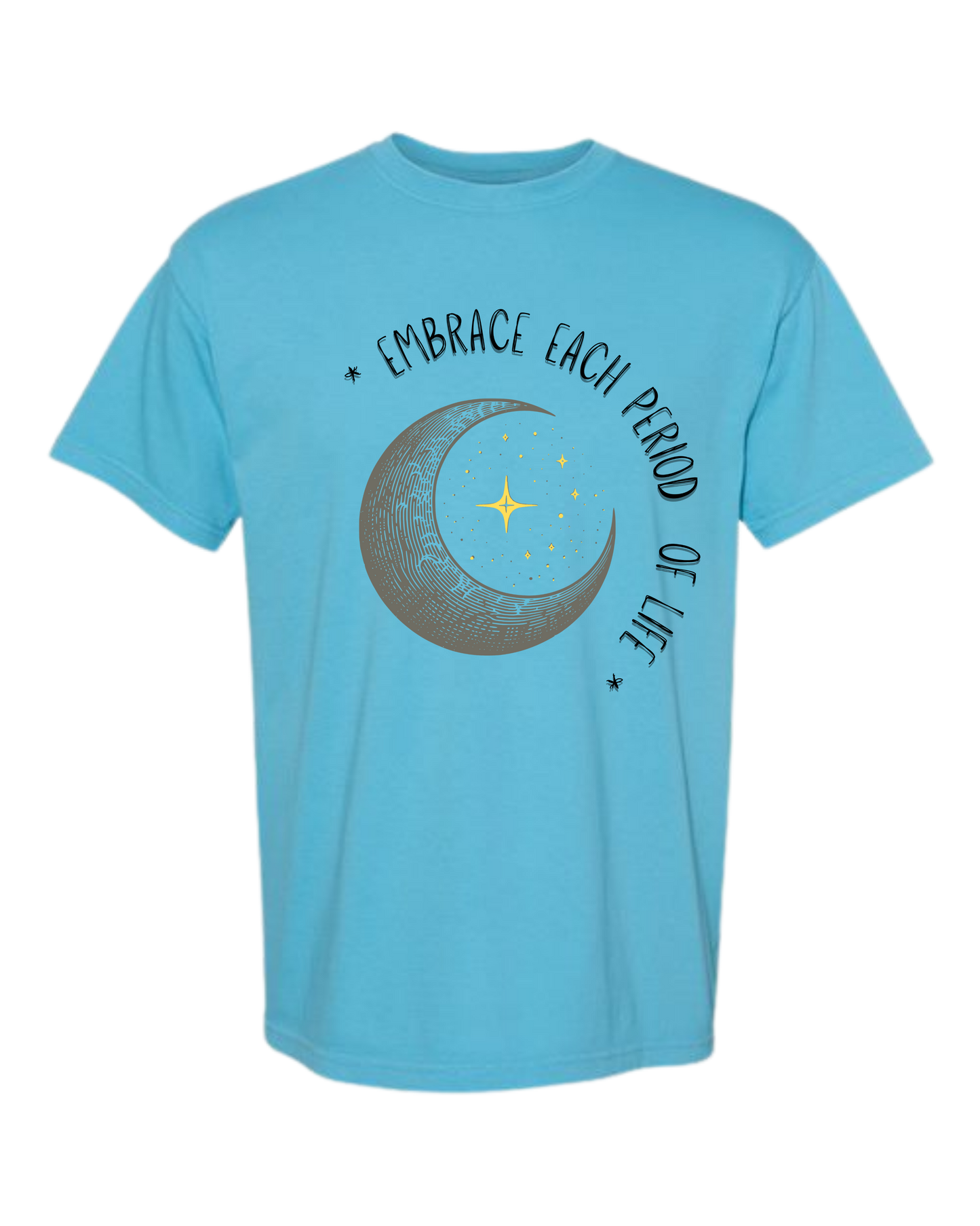 Embrace Each Period of Life - Comfort Colors - Heavyweight Unisex Tee - Blues