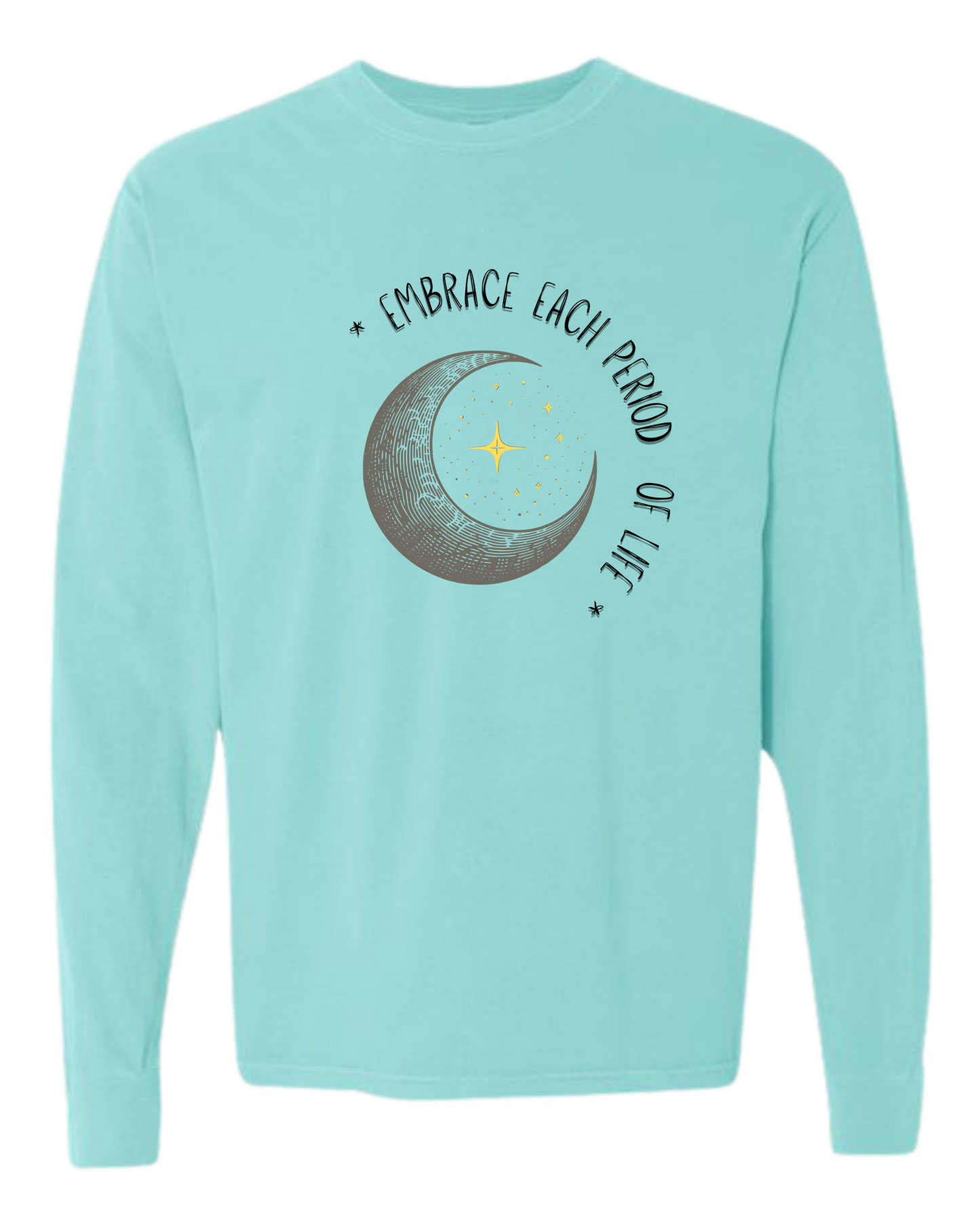 Embrace Each Period of Life - Comfort Colors - Heavyweight Long Sleeve Tee - Blues & Greens