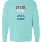 Saved. Free. Loud & Proud - Comfort Colors - Heavyweight Long Sleeve Tee - Blues & Greens