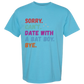 Sorry. Can't. Date With A Bat Boy. Bye. - Comfort Colors - Heavyweight Unisex Tee - Blues