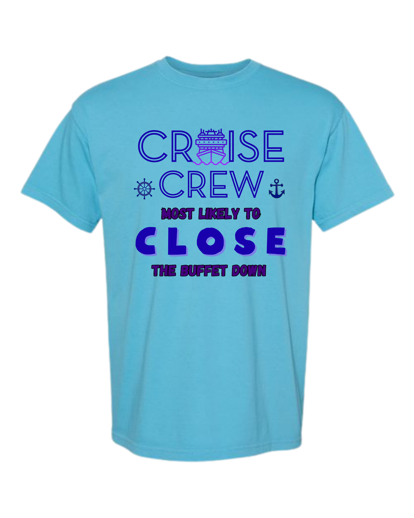 Cruise Crew Most Likely to Close the Buffet Down - Comfort Colors - Heavyweight Unisex Tee - Blues