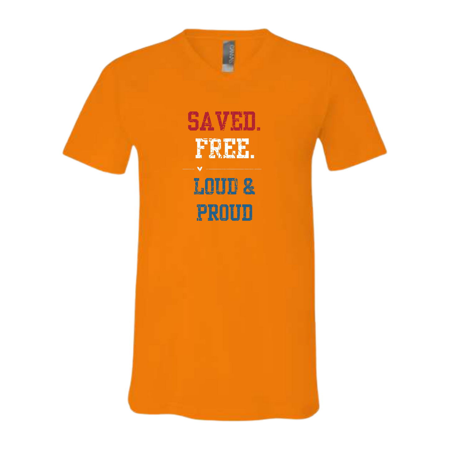 Saved. Free. Loud & Proud - Bella+Canvas - Unisex V-Neck - Assorted Colors