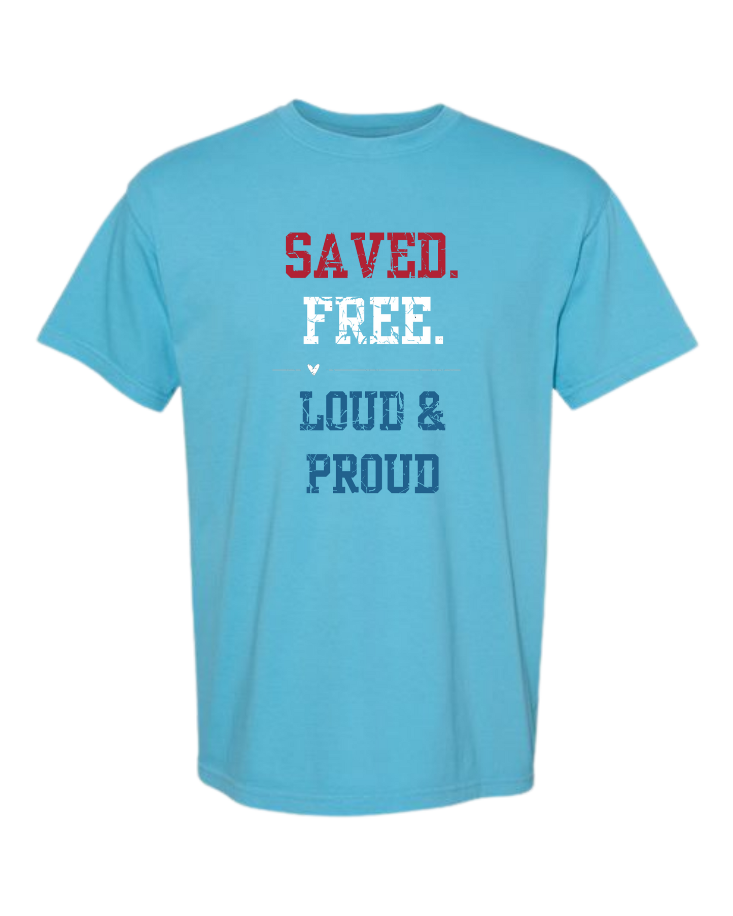 Saved. Free. Loud & Proud - Comfort Colors - Heavyweight Unisex Tee - Blues