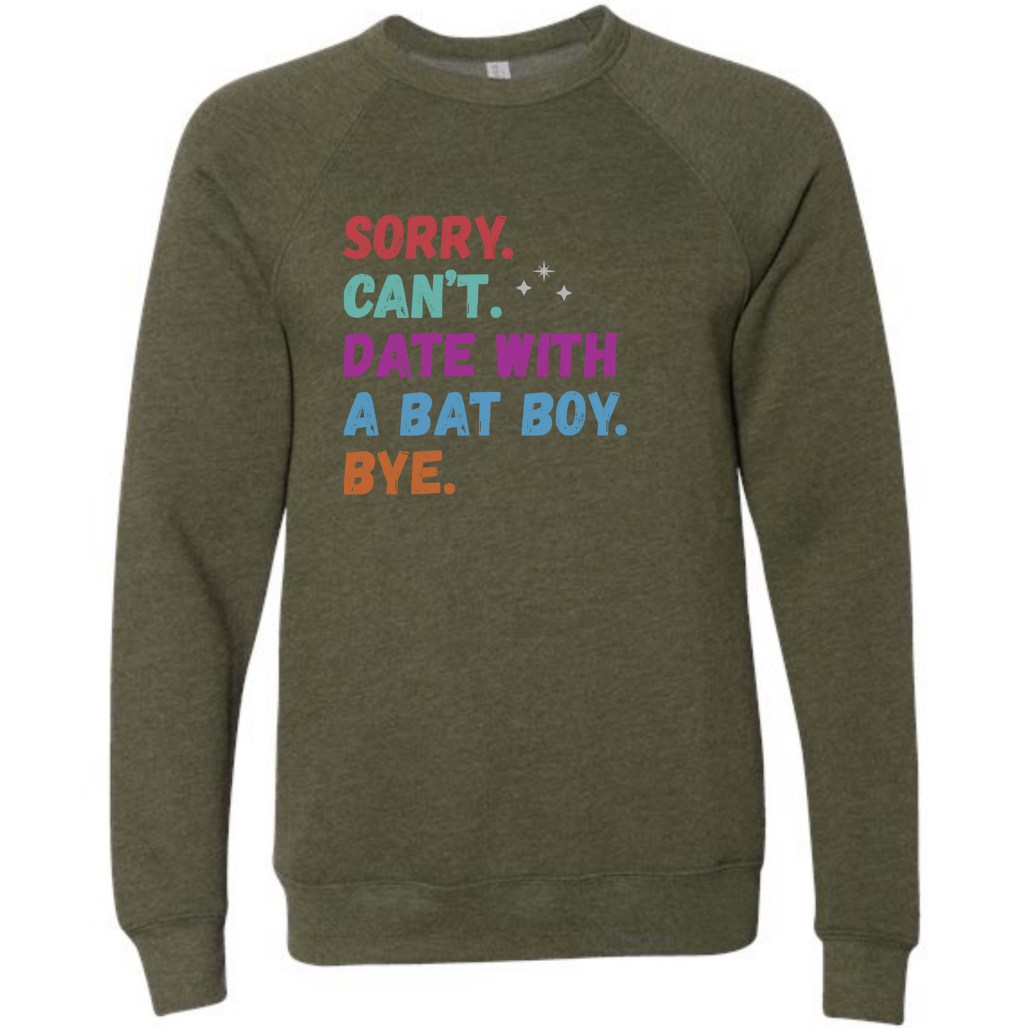Sorry. Can't. Date With A Bat Boy. Bye. - Sponge Fleece Raglan Sweatshirt - Blues, Greens, Purple, and Black