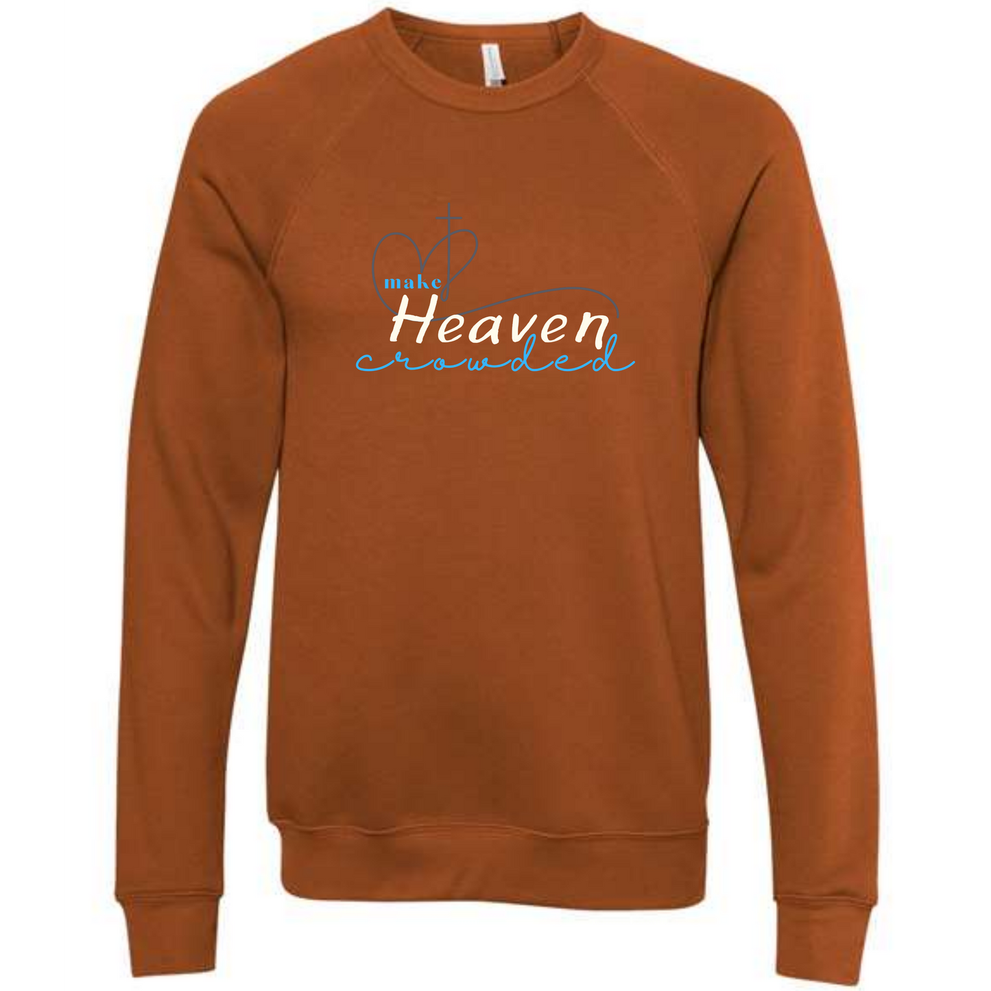 Make Heaven Crowded - Sponge Fleece Raglan Sweatshirt - Assorted Colors
