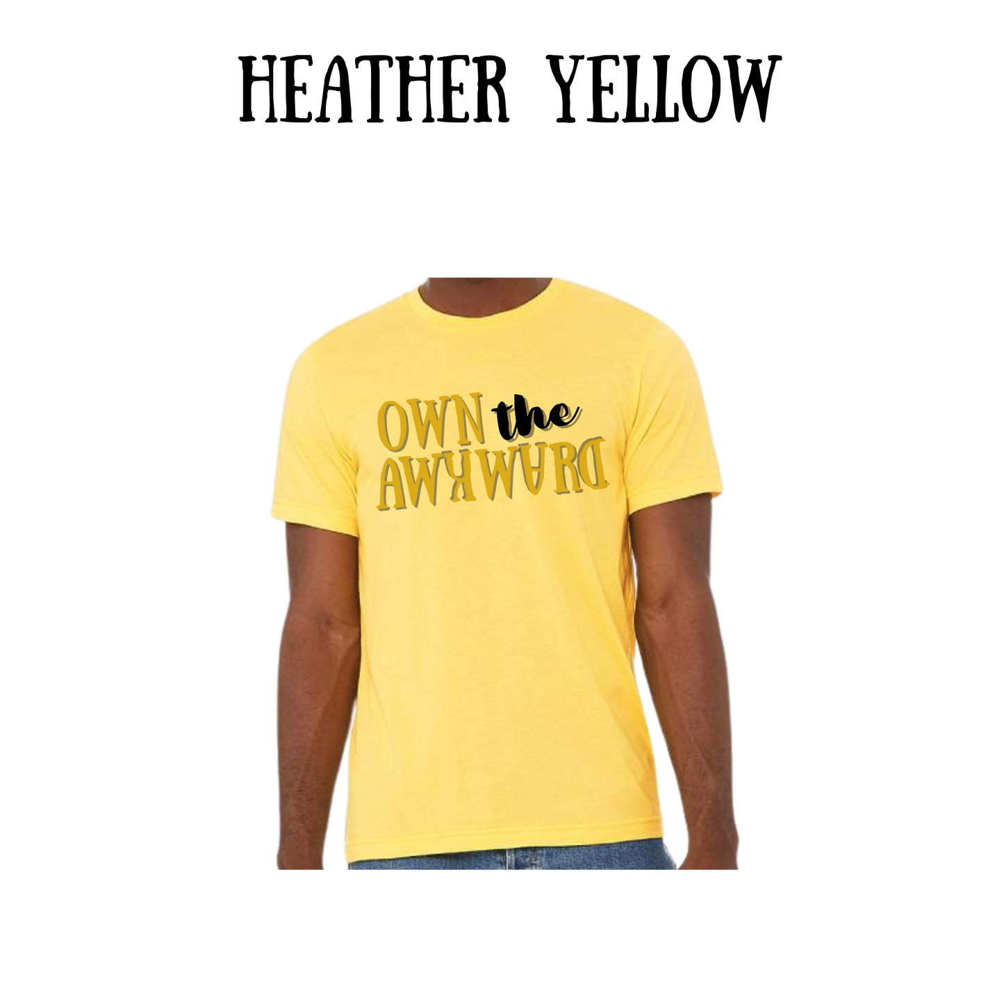 own the awkward - unisex tee - yellows, oranges, reds