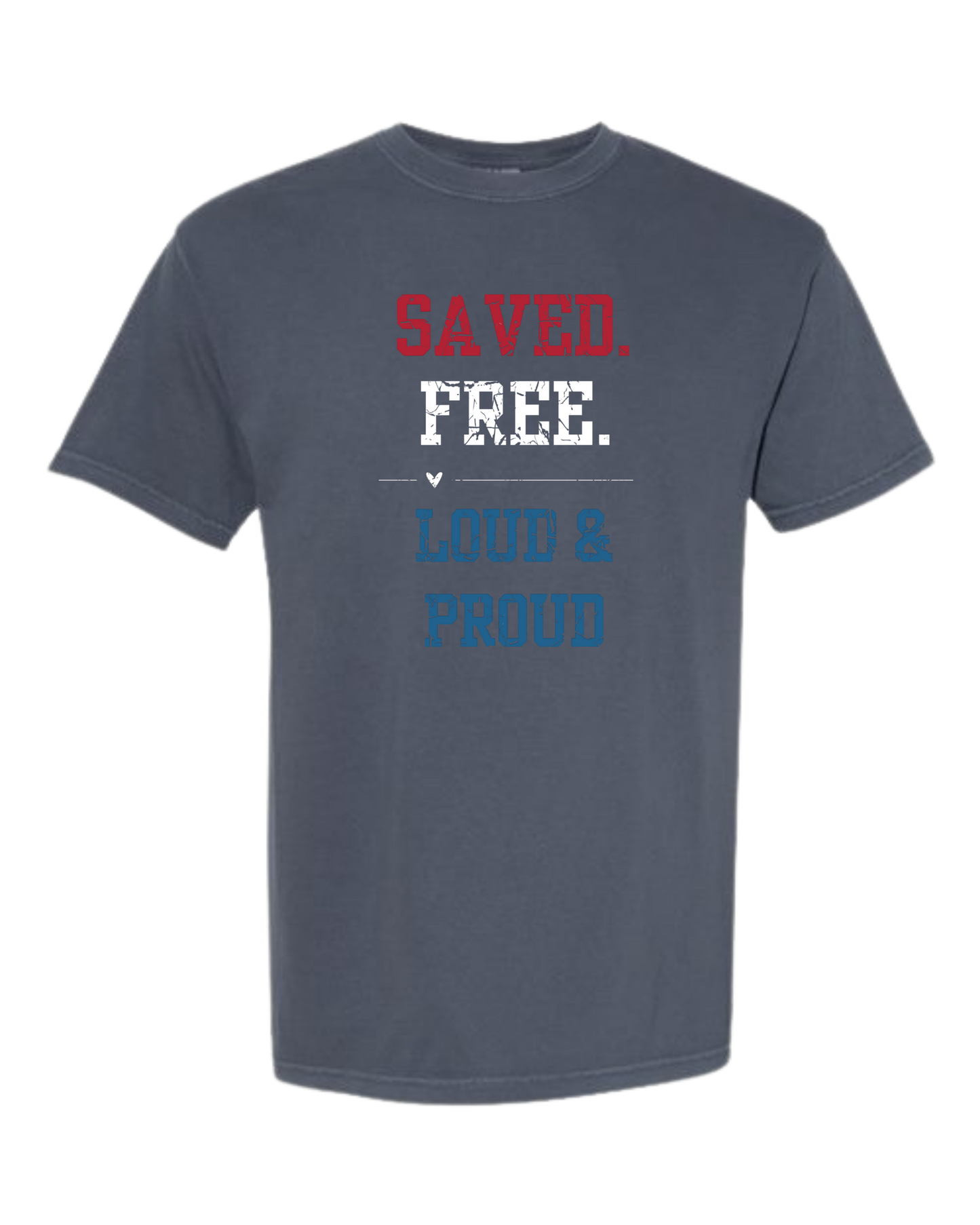 Saved. Free. Loud & Proud - Comfort Colors - Heavyweight Unisex Tee - Blues