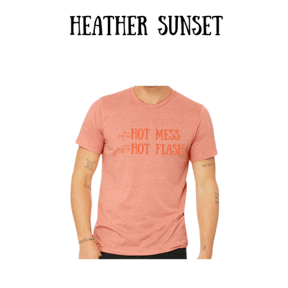 not a hot mess just a hot flash - unisex tee - yellows, oranges, reds