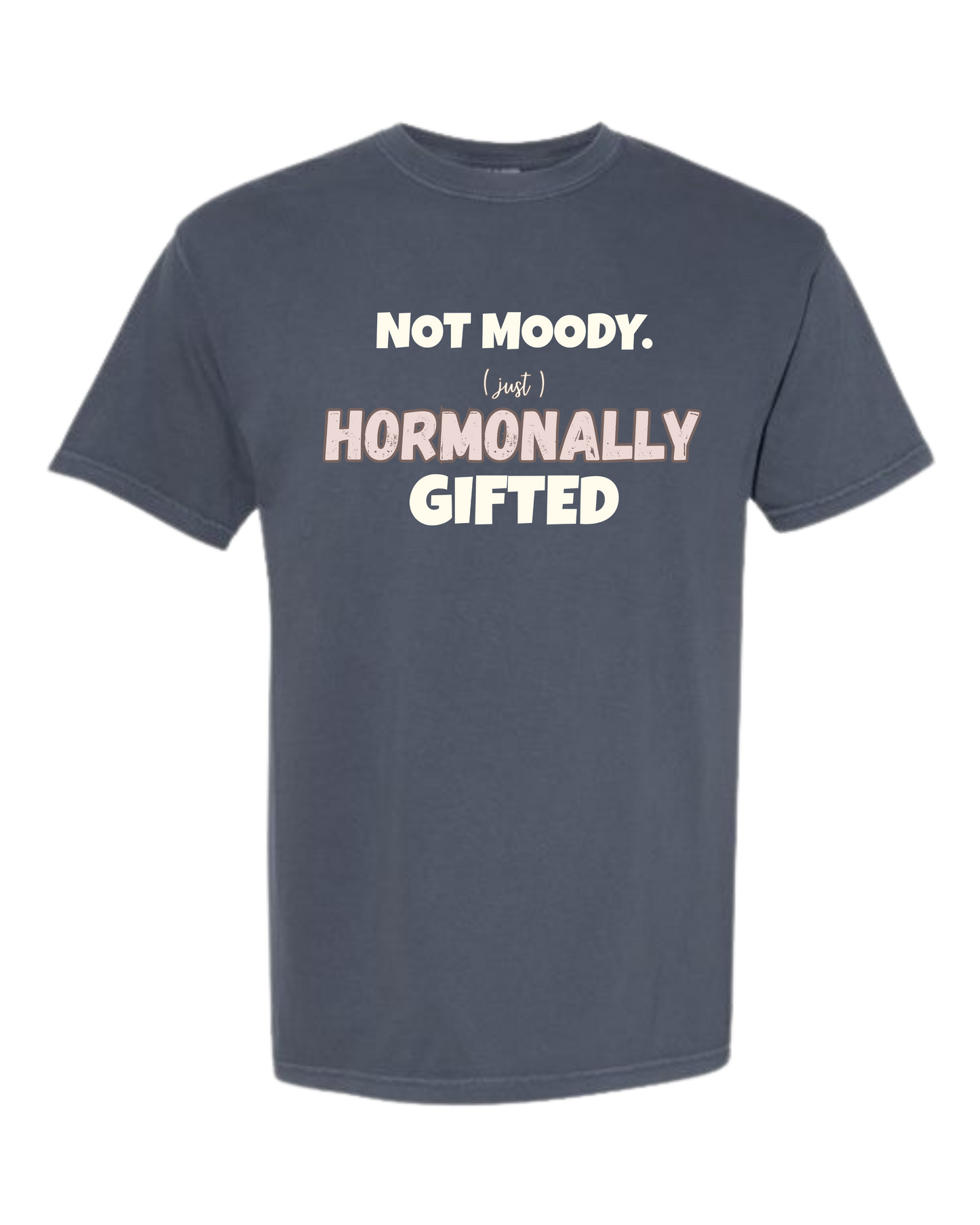 Not Moody. (just) Hormonally Gifted - Comfort Colors - Heavyweight Unisex Tee - Blues