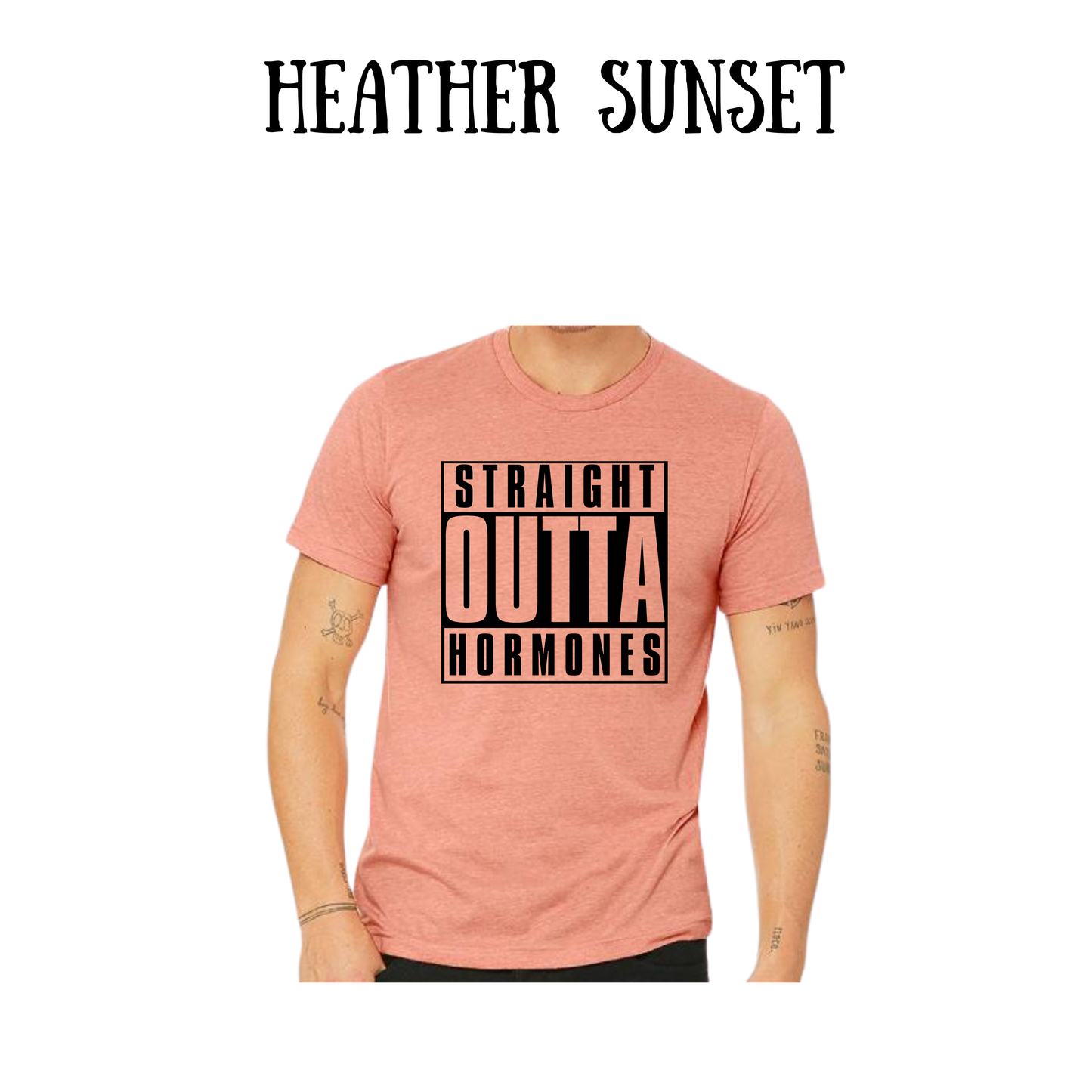 straight outta hormones - unisex tee - yellows, oranges, reds