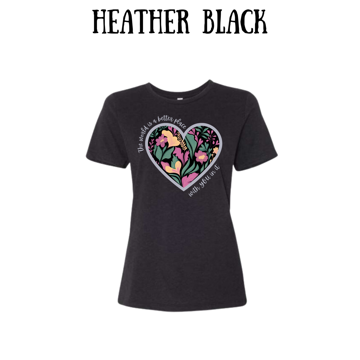 BP - The World is a Better Place With YOU in it - Women's Relaxed Fit Tee - Neutrals