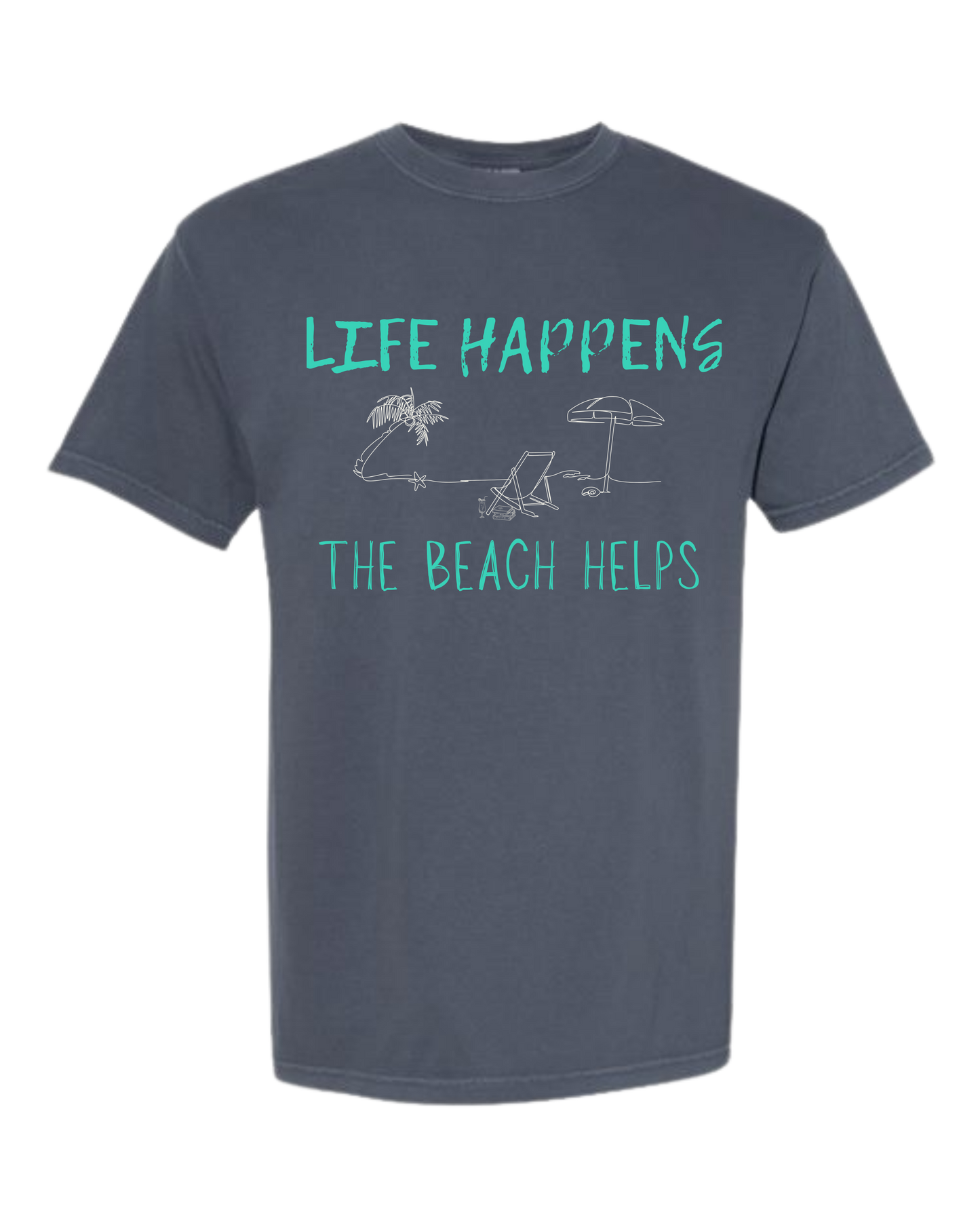 Life Happens The Beach Helps - Comfort Colors - Heavyweight Unisex Tee - Blues
