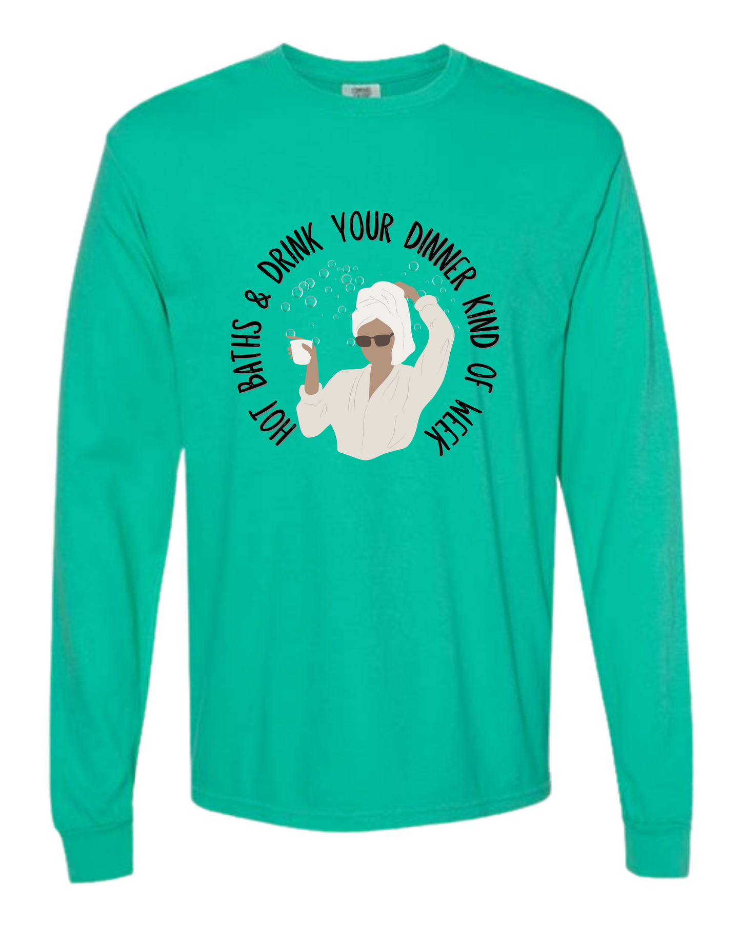 Hot Baths and Drink Your Dinner Kind of Week - Comfort Colors - Heavyweight Long Sleeve Tee - Blues & Greens
