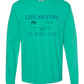 Life Happens The Beach Helps - Comfort Colors - Heavyweight Long Sleeve Tee - Blues & Greens