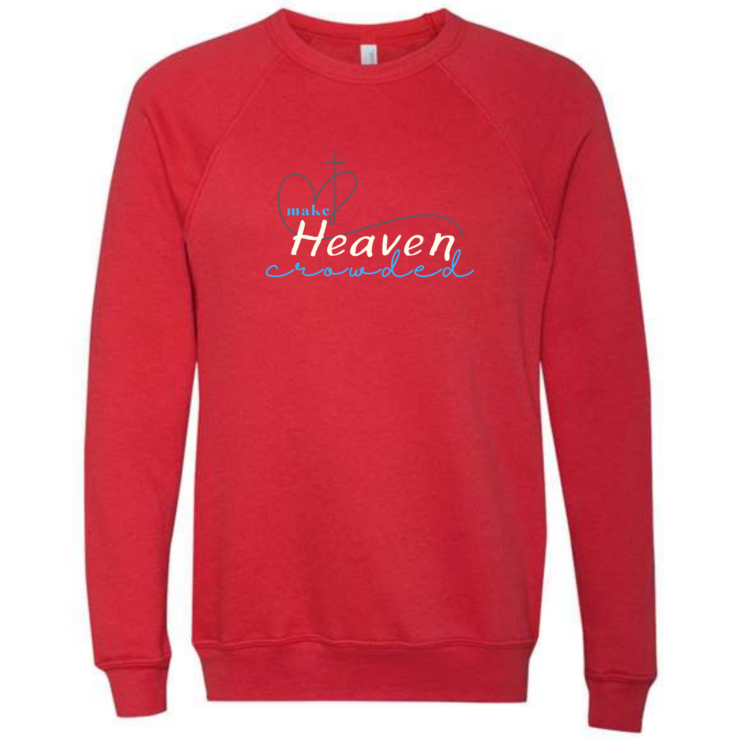 Make Heaven Crowded - Sponge Fleece Raglan Sweatshirt - Assorted Colors