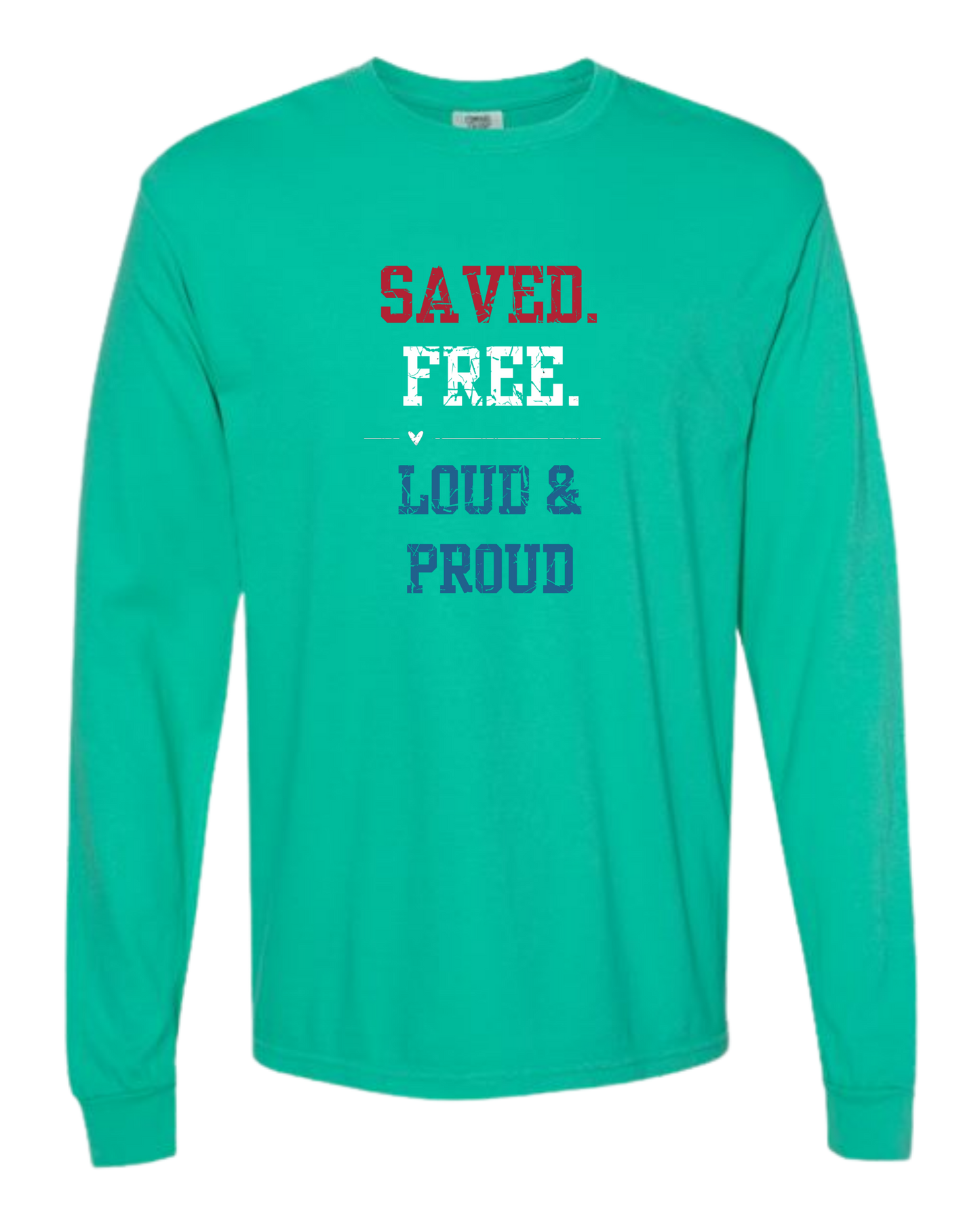 Saved. Free. Loud & Proud - Comfort Colors - Heavyweight Long Sleeve Tee - Blues & Greens